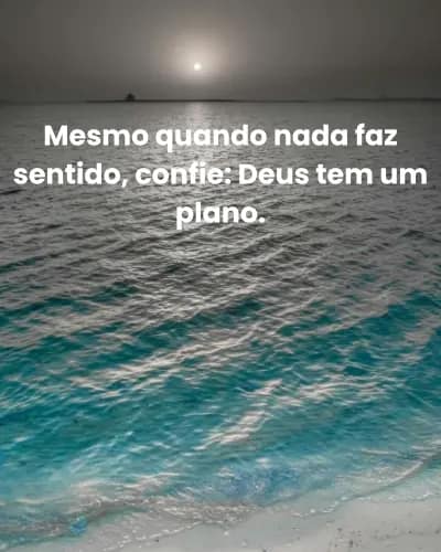 Confie, Deus tem um plano, Ele não esquece dos Seus. Mar calmo azul.