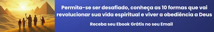 Texto e imagem dizendo: Permita-se desafiado, conheça as 10 formas que vai revolucionar sua vida espiritual e viver a obediência a Deus. Clique e preencha agora seu email.